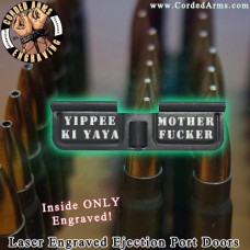 Yippee Ki YaYa Laser Engraved Ejection Port Door