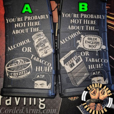 ATF Parody Alcohol and Tabacco Laser Engraved Custom Pmag