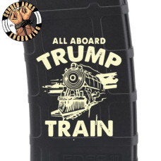 Trump Train 2 Laser Pmag Laser Engraved Custom Pmag